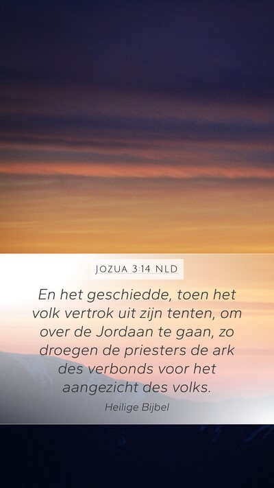 Jozua 3:14 NLD Mobile Phone Wallpaper - En het geschiedde, toen het volk vertrok uit zijn - Mobile Bible Verse Wallpaper
