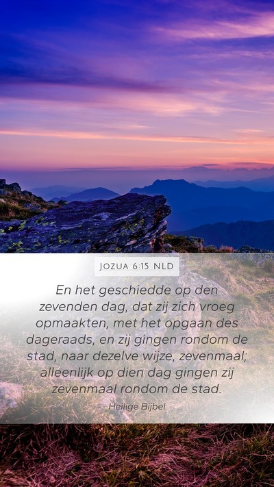 Jozua 6:15 NLD Mobile Phone Wallpaper - En het geschiedde op den zevenden dag, dat zij - Mobile Bible Verse Wallpaper