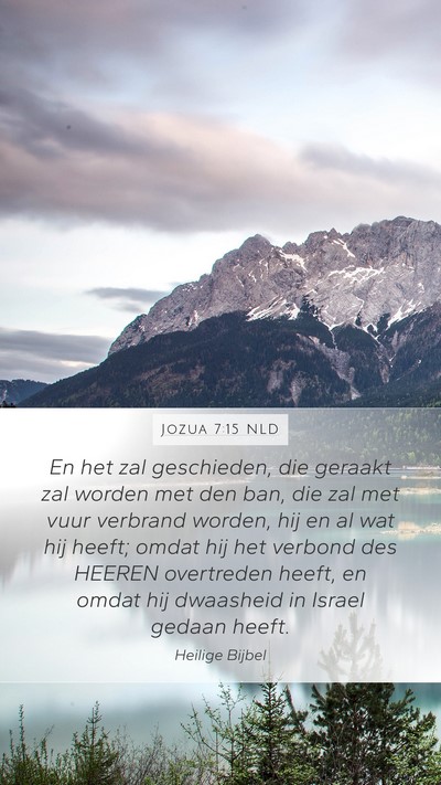 Jozua 7:15 NLD Mobile Phone Wallpaper - En het zal geschieden, die geraakt zal worden met - Mobile Bible Verse Wallpaper