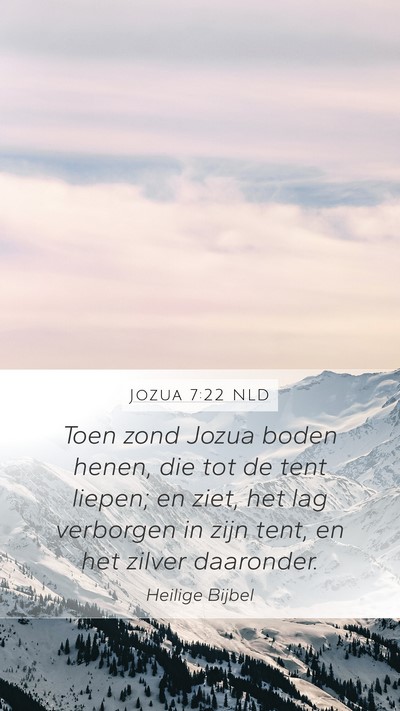 Jozua 7:22 NLD Mobile Phone Wallpaper - Toen zond Jozua boden henen, die tot de tent - Mobile Bible Verse Wallpaper