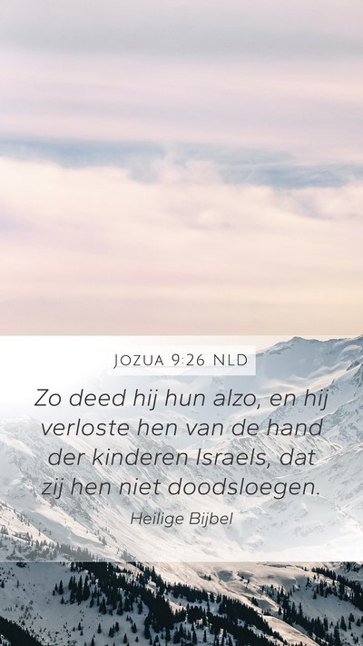 Jozua 9:26 NLD Mobile Phone Wallpaper - Zo deed hij hun alzo, en hij verloste hen van de - Mobile Bible Verse Wallpaper