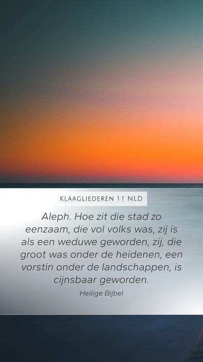 Klaagliederen 1:1 NLD Mobile Phone Wallpaper - Aleph. Hoe zit die stad zo eenzaam, die vol volks - Mobile Bible Verse Wallpaper