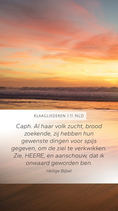 Klaagliederen 1:11 NLD Mobile Phone Wallpaper - Caph. Al haar volk zucht, brood zoekende, zij - Mobile Bible Verse Wallpaper