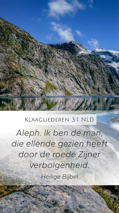 Klaagliederen 3:1 NLD Mobile Phone Wallpaper - Aleph. Ik ben de man, die ellende gezien heeft - Mobile Bible Verse Wallpaper