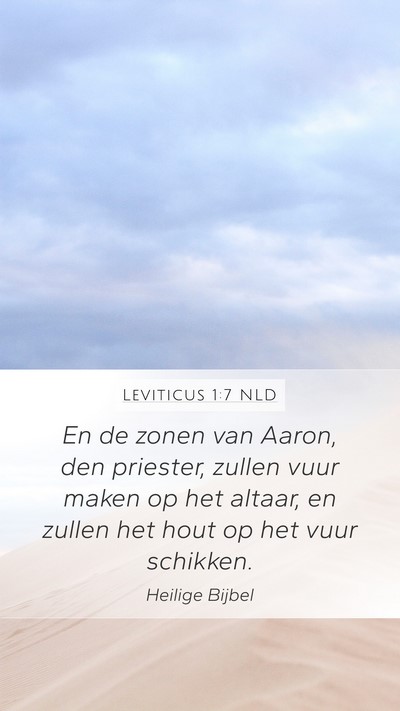 Leviticus 1:7 NLD Mobile Phone Wallpaper - En de zonen van Aaron, den priester, zullen vuur - Mobile Bible Verse Wallpaper