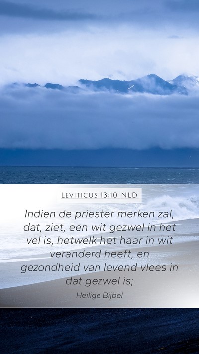 Leviticus 13:10 NLD Mobile Phone Wallpaper - Indien de priester merken zal, dat, ziet, een wit - Mobile Bible Verse Wallpaper