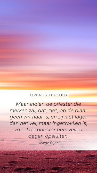 Leviticus 13:26 NLD Mobile Phone Wallpaper - Maar indien de priester die merken zal, dat, - Mobile Bible Verse Wallpaper