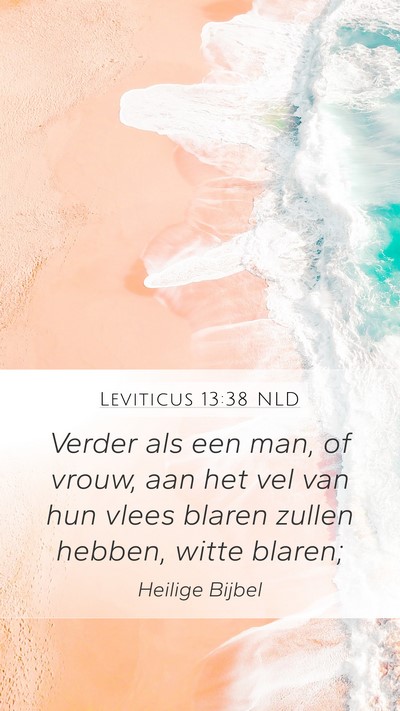 Leviticus 13:38 NLD Mobile Phone Wallpaper - Verder als een man, of vrouw, aan het vel van hun - Mobile Bible Verse Wallpaper