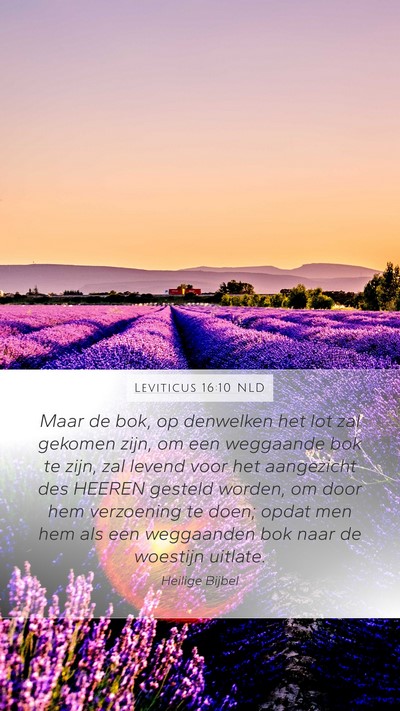 Leviticus 16:10 NLD Mobile Phone Wallpaper - Maar de bok, op denwelken het lot zal gekomen - Mobile Bible Verse Wallpaper