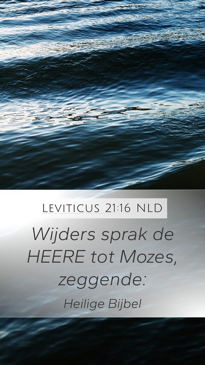 Leviticus 21:16 NLD Mobile Phone Wallpaper - Wijders sprak de HEERE tot Mozes, - Mobile Bible Verse Wallpaper