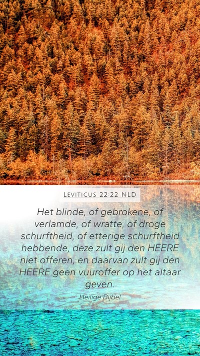 Leviticus 22:22 NLD Mobile Phone Wallpaper - Het blinde, of gebrokene, of verlamde, of wratte, - Mobile Bible Verse Wallpaper