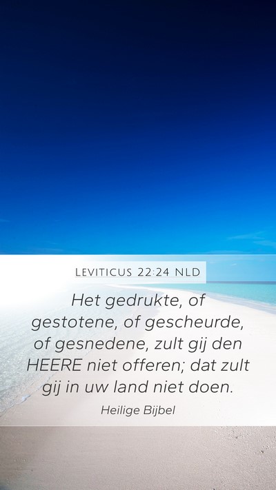 Leviticus 22:24 NLD Mobile Phone Wallpaper - Het gedrukte, of gestotene, of gescheurde, of - Mobile Bible Verse Wallpaper