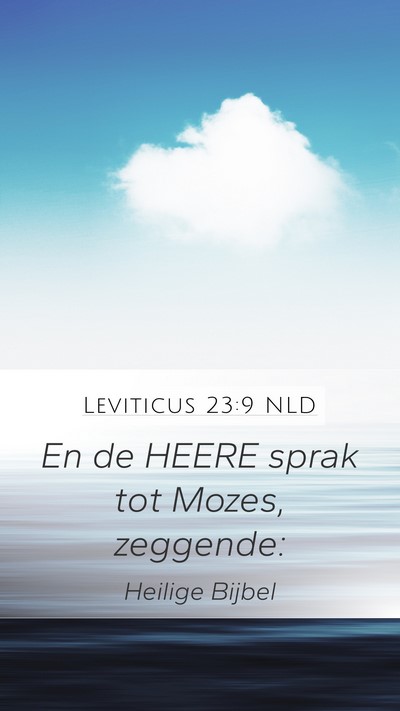 Leviticus 23:9 NLD Mobile Phone Wallpaper - En de HEERE sprak tot Mozes, - Mobile Bible Verse Wallpaper