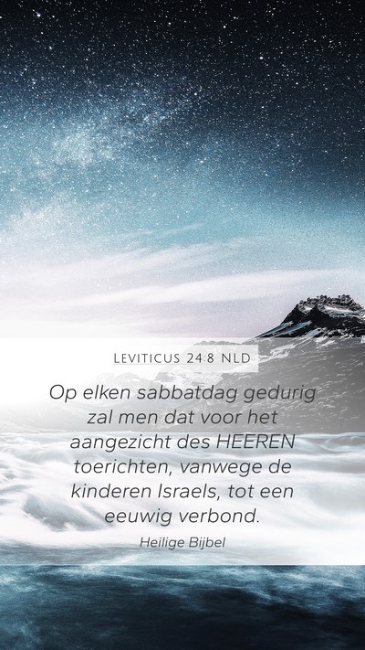 Leviticus 24:8 NLD Mobile Phone Wallpaper - Op elken sabbatdag gedurig zal men dat voor het - Mobile Bible Verse Wallpaper