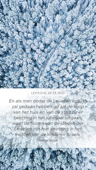 Leviticus 25:33 NLD Mobile Phone Wallpaper - En als men onder de Levieten lossing zal gedaan - Mobile Bible Verse Wallpaper