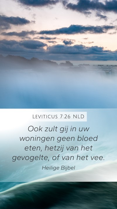 Leviticus 7:26 NLD Mobile Phone Wallpaper - Ook zult gij in uw woningen geen bloed eten, - Mobile Bible Verse Wallpaper