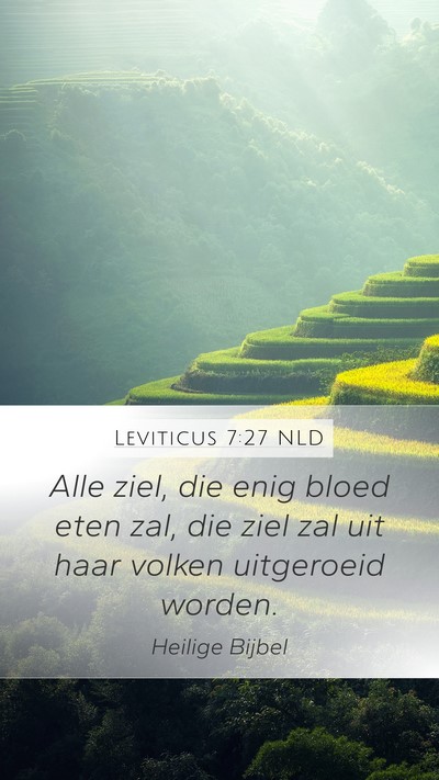 Leviticus 7:27 NLD Mobile Phone Wallpaper - Alle ziel, die enig bloed eten zal, die ziel zal - Mobile Bible Verse Wallpaper