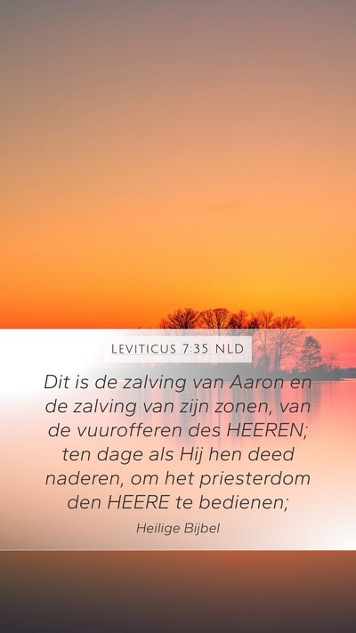 Leviticus 7:35 NLD Mobile Phone Wallpaper - Dit is de zalving van Aaron en de zalving van - Mobile Bible Verse Wallpaper