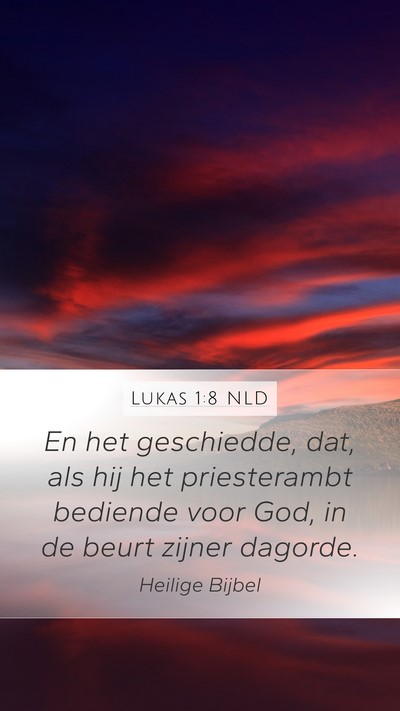 Lukas 1:8 NLD Mobile Phone Wallpaper - En het geschiedde, dat, als hij het priesterambt - Mobile Bible Verse Wallpaper