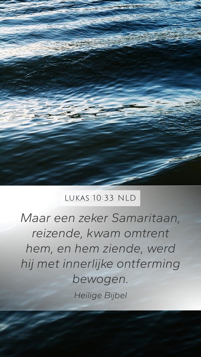 Lukas 10:33 NLD Bible Verse Image