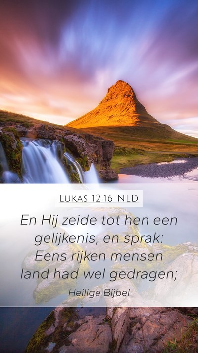 Lukas 12:16 NLD Bible Verse Image