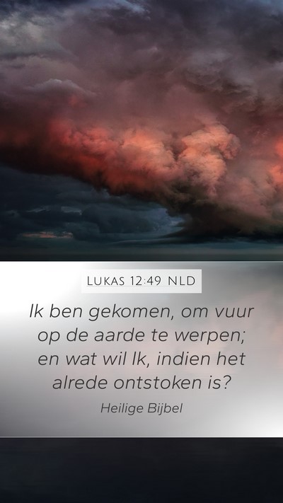 Lukas 12:49 NLD Bible Verse Image