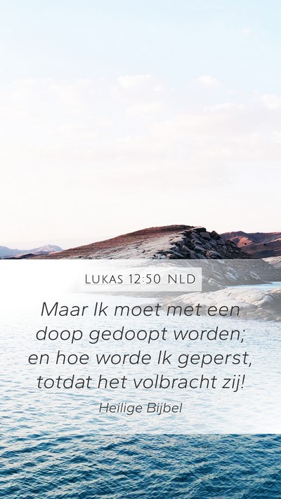 Lukas 12:50 NLD Bible Verse Image