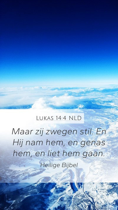 Lukas 14:4 NLD Mobile Phone Wallpaper - Maar zij zwegen stil. En Hij nam hem, en genas - Mobile Bible Verse Wallpaper