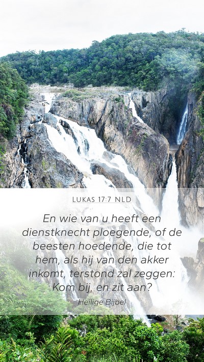 Lukas 17:7 NLD Mobile Phone Wallpaper - En wie van u heeft een dienstknecht ploegende, of - Mobile Bible Verse Wallpaper