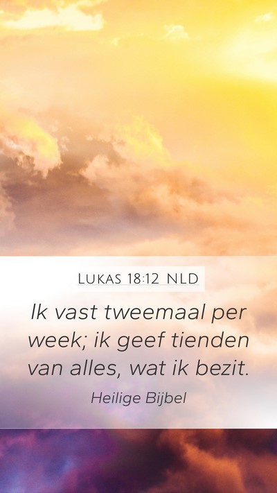 Lukas 18:12 NLD Bible Verse Image