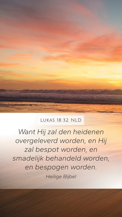 Lukas 18:32 NLD Bible Verse Image