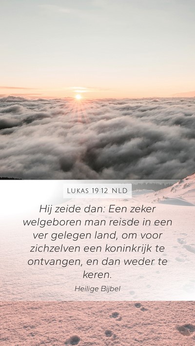 Lukas 19:12 NLD Bible Verse Image
