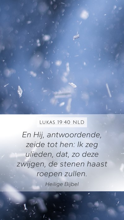Lukas 19:40 NLD Bible Verse Image