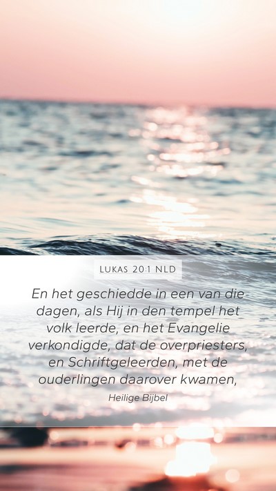 Lukas 20:1 NLD Mobile Phone Wallpaper - En het geschiedde in een van die dagen, als Hij - Mobile Bible Verse Wallpaper