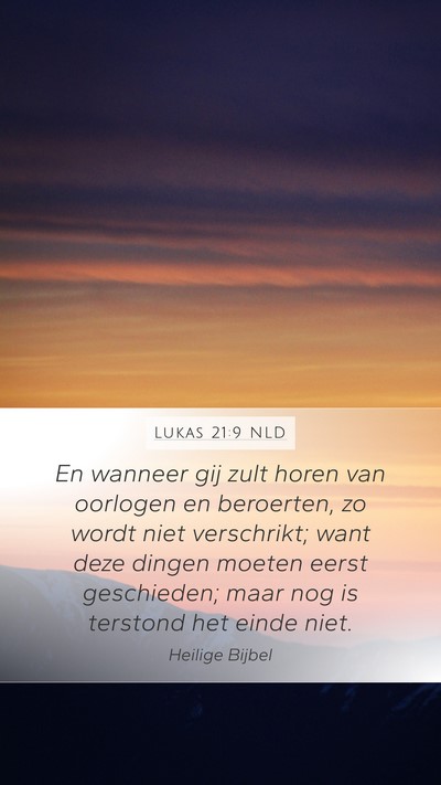 Lukas 21:9 NLD Mobile Phone Wallpaper - En wanneer gij zult horen van oorlogen en - Mobile Bible Verse Wallpaper