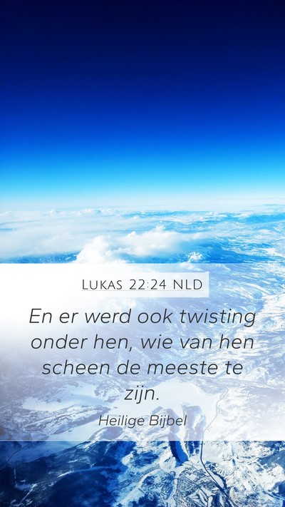 Lukas 22:24 NLD Bible Verse Image