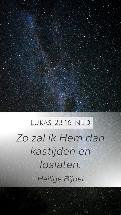 Lukas 23:16 NLD Bible Verse Image