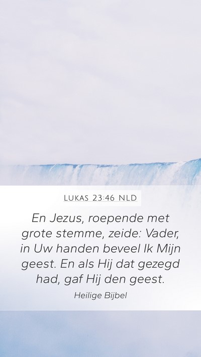 Lukas 23:46 NLD Bible Verse Image