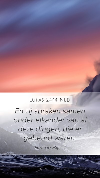Lukas 24:14 NLD Bible Verse Image