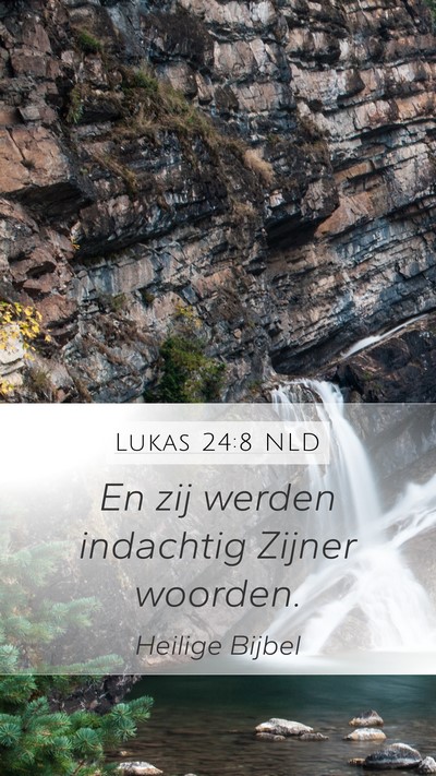 Lukas 24:8 NLD Mobile Phone Wallpaper - En zij werden indachtig Zijner - Mobile Bible Verse Wallpaper