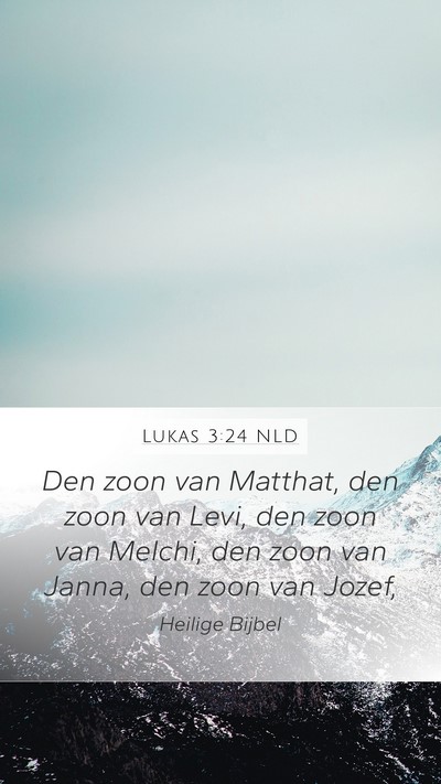 Lukas 3:24 NLD Mobile Phone Wallpaper - Den zoon van Matthat, den zoon van Levi, den zoon - Mobile Bible Verse Wallpaper