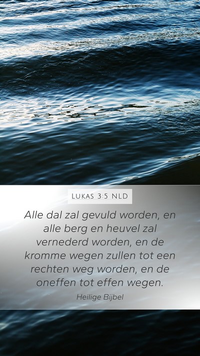 Lukas 3:5 NLD Bible Verse Image