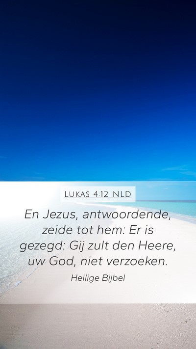 Lukas 4:12 NLD Mobile Phone Wallpaper - En Jezus, antwoordende, zeide tot hem: Er is - Mobile Bible Verse Wallpaper