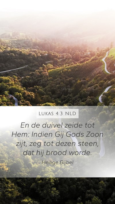 Lukas 4:3 NLD Mobile Phone Wallpaper - En de duivel zeide tot Hem: Indien Gij Gods Zoon - Mobile Bible Verse Wallpaper