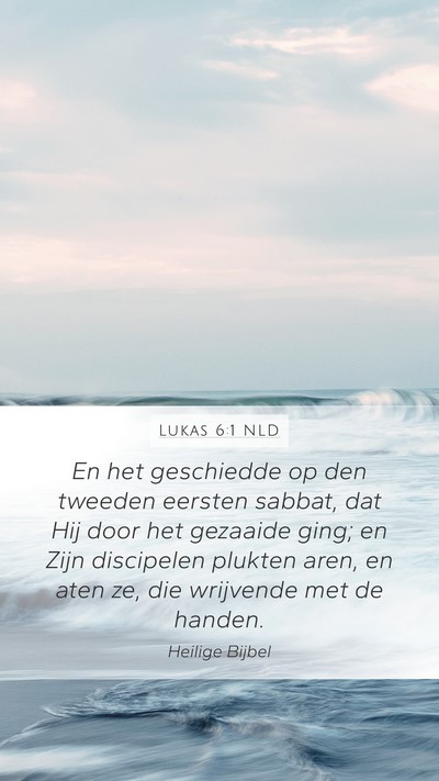 Lukas 6:1 NLD Mobile Phone Wallpaper - En het geschiedde op den tweeden eersten sabbat, - Mobile Bible Verse Wallpaper