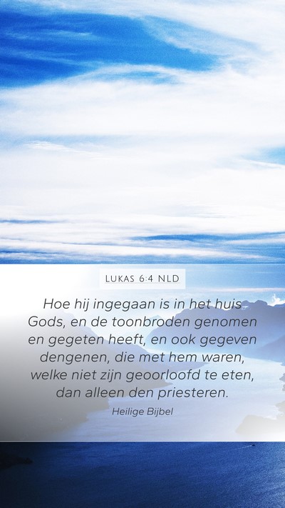 Lukas 6:4 NLD Mobile Phone Wallpaper - Hoe hij ingegaan is in het huis Gods, en de - Mobile Bible Verse Wallpaper
