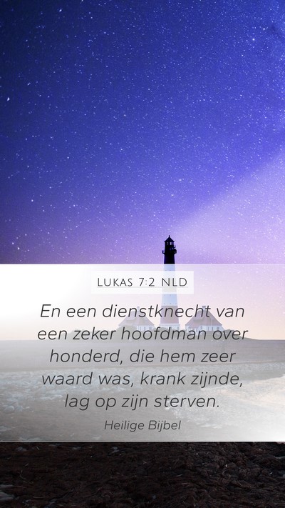 Lukas 7:2 NLD Mobile Phone Wallpaper - En een dienstknecht van een zeker hoofdman over - Mobile Bible Verse Wallpaper