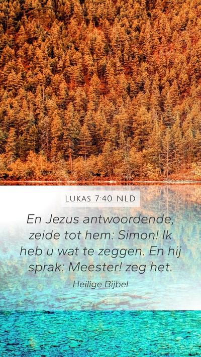 Lukas 7:40 NLD Mobile Phone Wallpaper - En Jezus antwoordende, zeide tot hem: Simon! Ik - Mobile Bible Verse Wallpaper