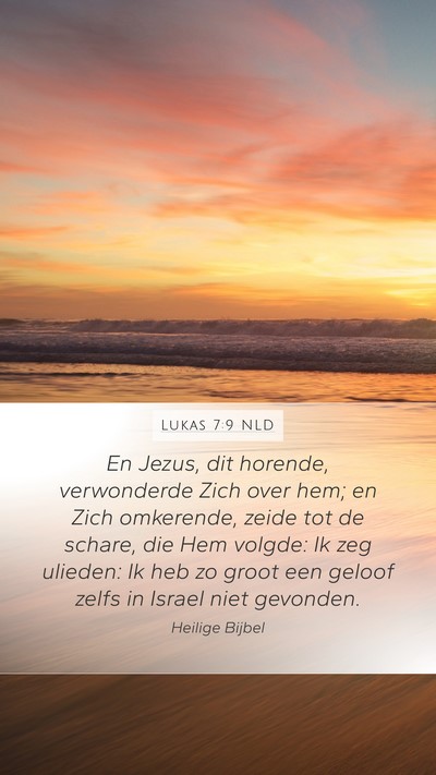 Lukas 7:9 NLD Mobile Phone Wallpaper - En Jezus, dit horende, verwonderde Zich over hem; - Mobile Bible Verse Wallpaper