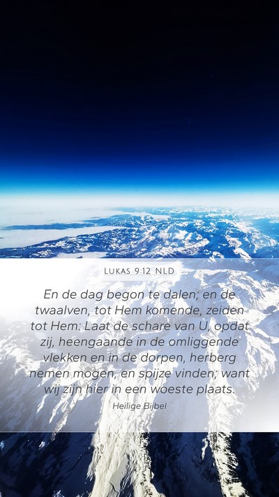 Lukas 9:12 NLD Mobile Phone Wallpaper - En de dag begon te dalen; en de twaalven, tot Hem - Mobile Bible Verse Wallpaper